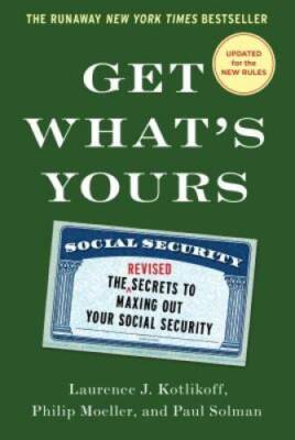 Get What's Yours - Revised & Updated: The Secrets to Maxing Out Your - VERY GOOD