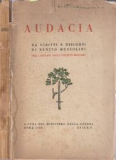 Audacia. da scritti e discorsi di Benito Mussolini per i giovani degli istituti