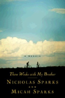 Three Weeks with My Brother by Nicholas Sparks: New