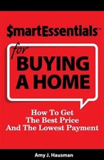 Smart Essentials for Buying a Home: How to Get the Best Price and the Lowest ...