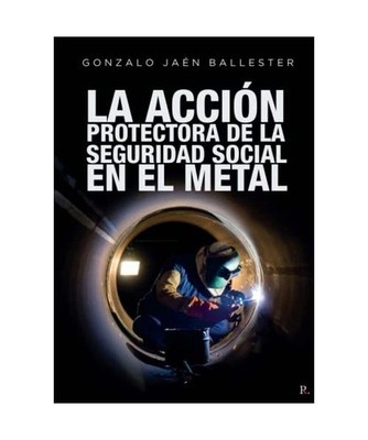 La acción protectora de la seguridad social en el metal, Jaén Ballester, Gonza