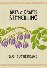Arts & Crafts Stencilling - Paperback By Sutherland, W. G. - GOOD