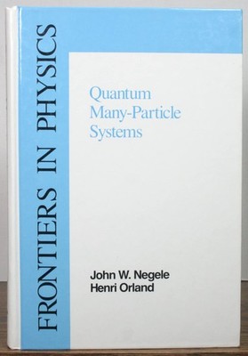 Quantum Many-particle Systems (Frontiers in Physics) by Negele