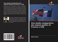 Karan Vora | Uno Studio Comparativo Dei Sistemi Politici Di Francia E USA | Buch