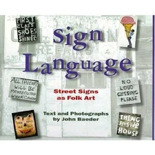 Sign Language: Street Signs As Folk Art - Paperback By Baeder, John - VERY GOOD