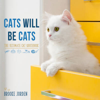 Cats Will Be Cats: The Ultimate Cat Quotebook - Hardcover - VERY GOOD