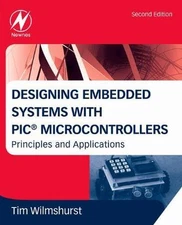 Designing Embedded Systems with PIC Microcontrollers: Principles and Applicatio