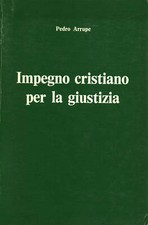 Impegno cristiano per la giustizia - Pedro Arrupe (Aggiornamenti Sociali) [1980]