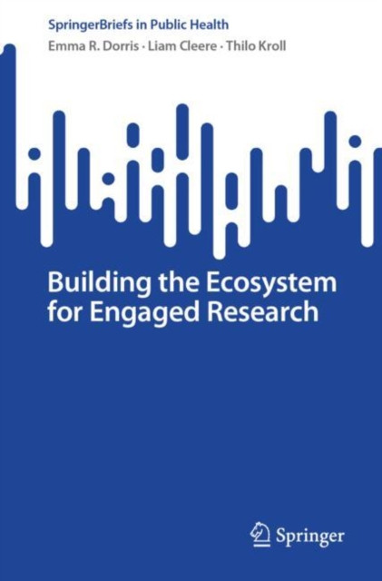 Building the Ecosystem for Engaged Research by Emma R. Dorris (Paperback Book)