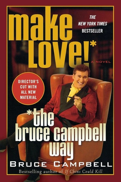 Make Love! The Bruce Campbell Way Bruce Campbell Taschenbuch Englisch 2006-image