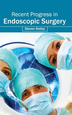 Steven Notley | Recent Progress in Endoscopic Surgery | Buch | Englisch (2015)
