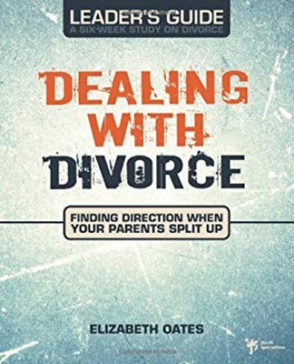 Dealing with Divorce Leader's Guide Paperback Elizabeth Oates