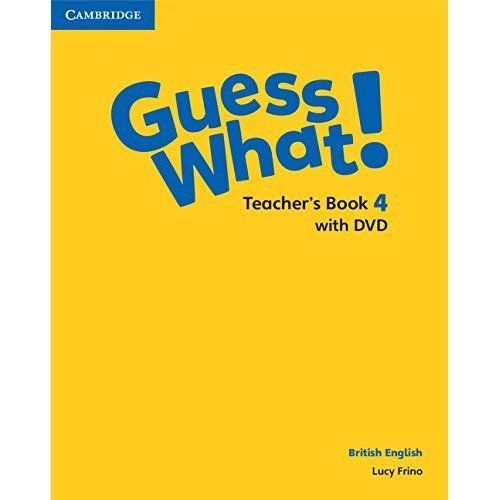 Guess What! Level 4 Teacher's Book with DVD British English Lucy … 9781107556072
