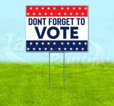 Dont Forget To Vote 18x24 Yard Sign With Stake Corrugated Bandit Election