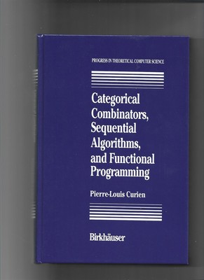 Categorical Combinators, Sequential Algorithms, & Functional by Curien, P-L