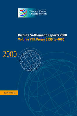 Dispute Settlement Reports 2000: Volume 8, Pages 3539-4090 World Trade Hardback