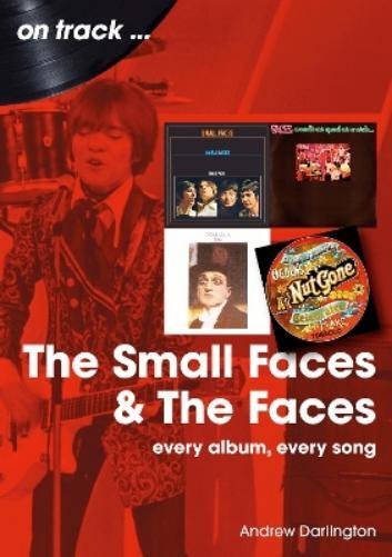 Andrew Darlington Small Faces and The Faces On Track (Tascabile) On Track