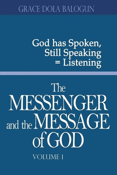 The Messenger And The Message Of God Volume 1 Grace Dola Balogun Taschenbuch-image
