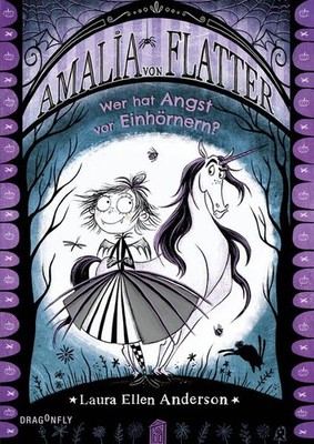 Amalia von Flatter. Wer hat Angst vor Einhörnern? (Band 2) Ein Rosa-Glitzer-E...