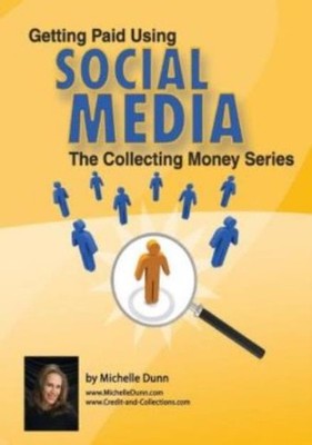 Getting Paid Using Social Media: Using Social Media In Collections