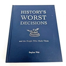History’s Worst Decisions Stephen Weir Hardcover Murdoch 2006 Free Postage