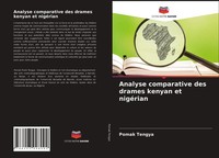 Pomak Tengya | Analyse Comparative Des Drames Kenyan Et NigéRian | Taschenbuch