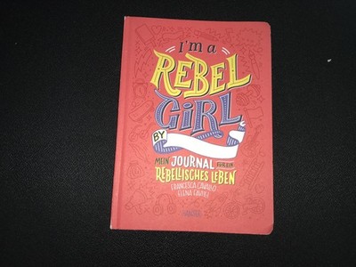 I'm a Rebel Girl - Mein Journal für ein rebellisches Leben von Francesca Cavallo