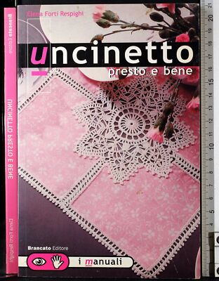 UNCINETTO PRESTO E BENE. ELENA FORTI RESPIGHI. BRANCATO.