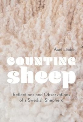 Counting Sheep: Reflections and Observations of a Swedish Shepherd by Linden