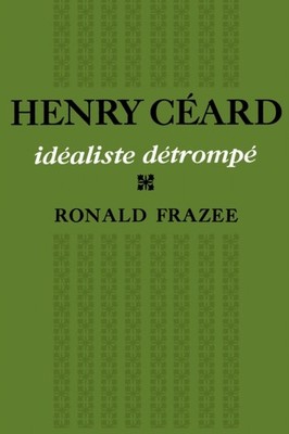 Henry Céard by Ronald Frazee PAPERBACK 9781487598792