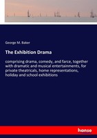 George M. Baker | The Exhibition Drama | Taschenbuch | Englisch (2017) | 260 S.