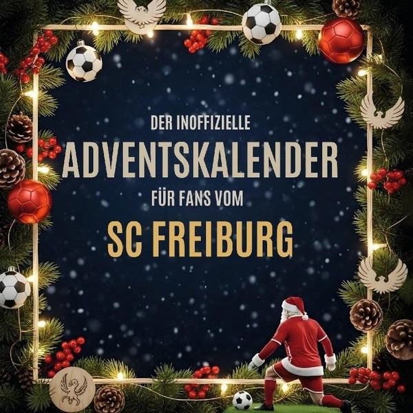 Der Inoffizielle Adventskalender FüR Fans Vom Sc Freiburg Liam MüNch-image