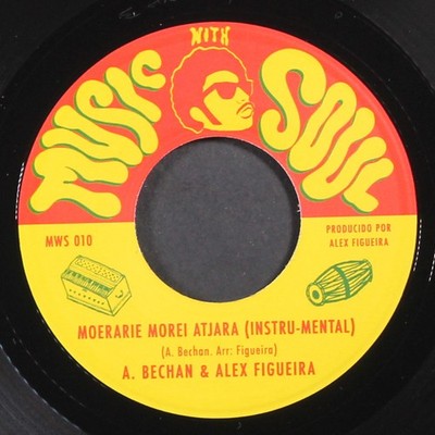 A.  BECHAN & ALEX FIGUEIRA: moerarie morei atjara MUSIC WITH SOUL 7'' Single