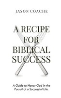 Jason Coache | A Recipe For Biblical Success | Buch | Englisch (2023) | Gebunden