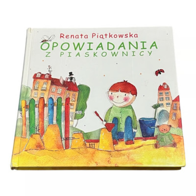 Bajki dla dzieci książka Opowiadania z Piaskownicy Renata Piątkowska