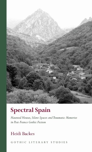 Heidi Backes Spectral Spain (Copertina rigida) Gothic Literary Studies