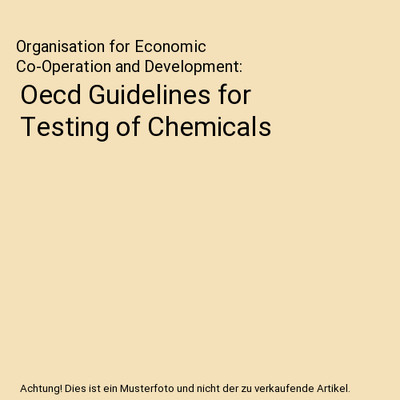 Oecd Guidelines for Testing of Chemicals, Organisation for Economic Co-Operation