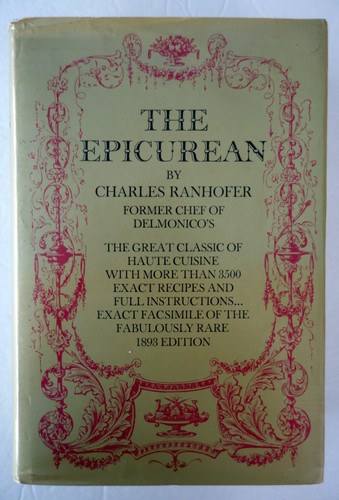 the epicurean by charles ranhoffer former delmonicos chef hc/dj