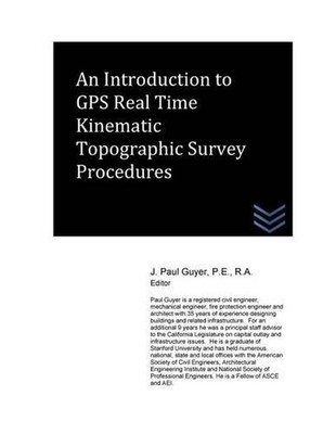 An Introduction to GPS Real Time Kinematic Topographic Survey Procedures by J. P