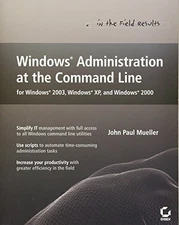 WINDOWS ADMINISTRATION AT THE COMMAND LINE FOR WINDOWS By John Paul Mueller *VG*