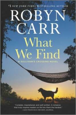 What We Find: A Sullivan's Crossing Novel (Sullivan's Crossing, 1) - GOOD
