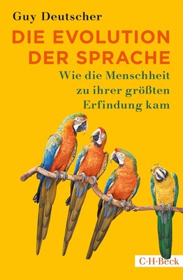 Die Evolution der Sprache Wie die Menschheit zu ihrer größten Erfindung kam Buch