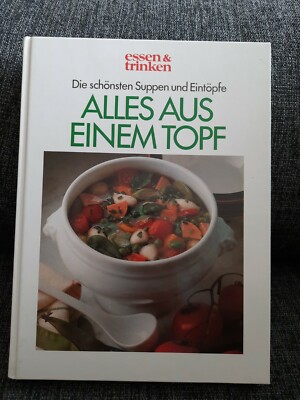 Alles aus einem Topf: Die schönsten Suppen + Eintöpfe - Essen & Trinken Kochbuch