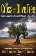 The Cross and the Olive Tree: Cultivating Palestinian Theology Amid Gaza (Paperb