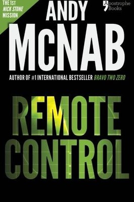 Remote Control: Andy McNab's best-selling series of Nick Stone thrillers  - GOOD