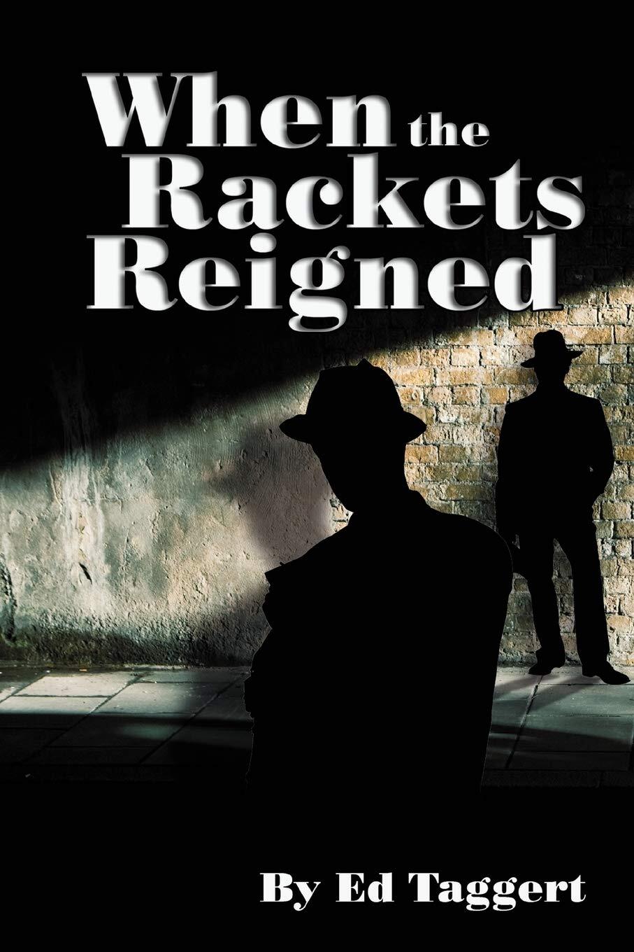 9780595496891 When the Rackets Reigned - Edward Taggert