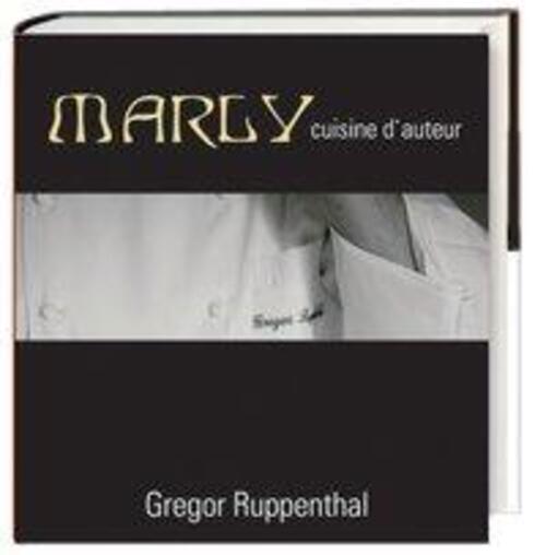 Thumbnail - Gregor Ruppenthal | Marly - Cuisine D'auteur | Taschenbuch | Deutsch