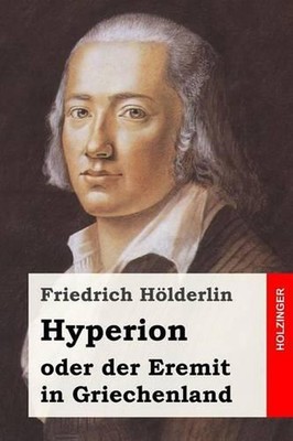 Hyperion oder der Eremit in Griechenland by Friedrich Holderlin (German) Paperba