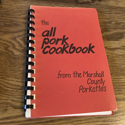 The All Pork Cookbook, Marshall county Porkettes  comb binding 1989