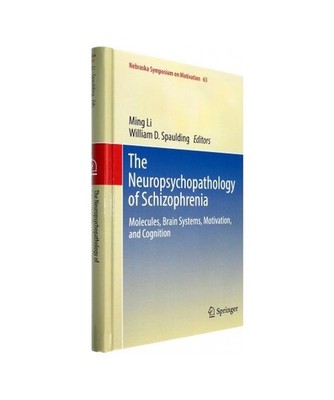 The Neuropsychopathology of Schizophrenia: Molecules, Brain Systems, Motivation,